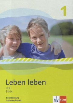Leben leben - Neubearbeitung. LER und Ethik - Ausgabe für Brandenburg und Sachsen-Anhalt. Schülerbuch 5.-6. Klasse von Klett